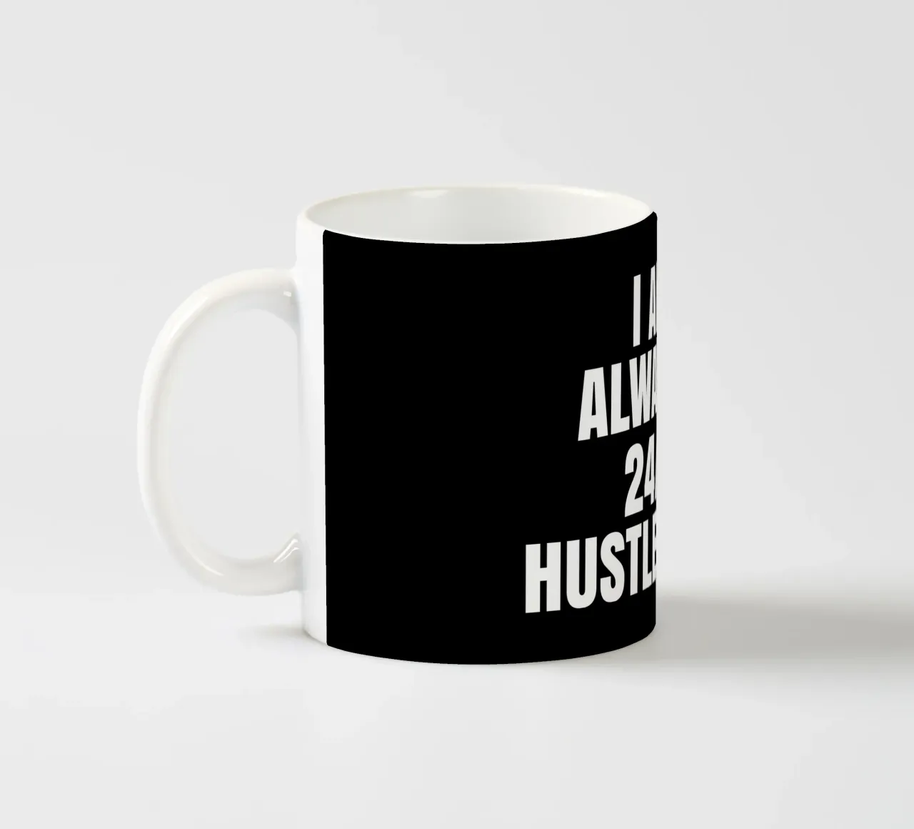 I am always in  24/7 hustle mode tazza in ceramica da happieeagle