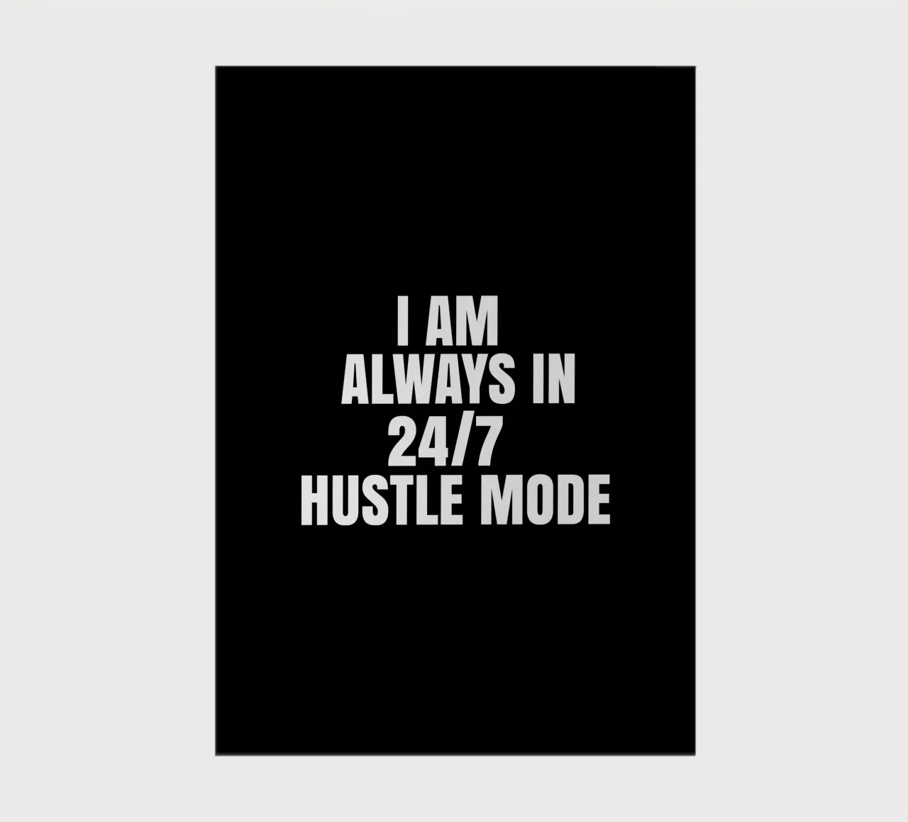 I am always in  24/7 hustle mode diario da happieeagle