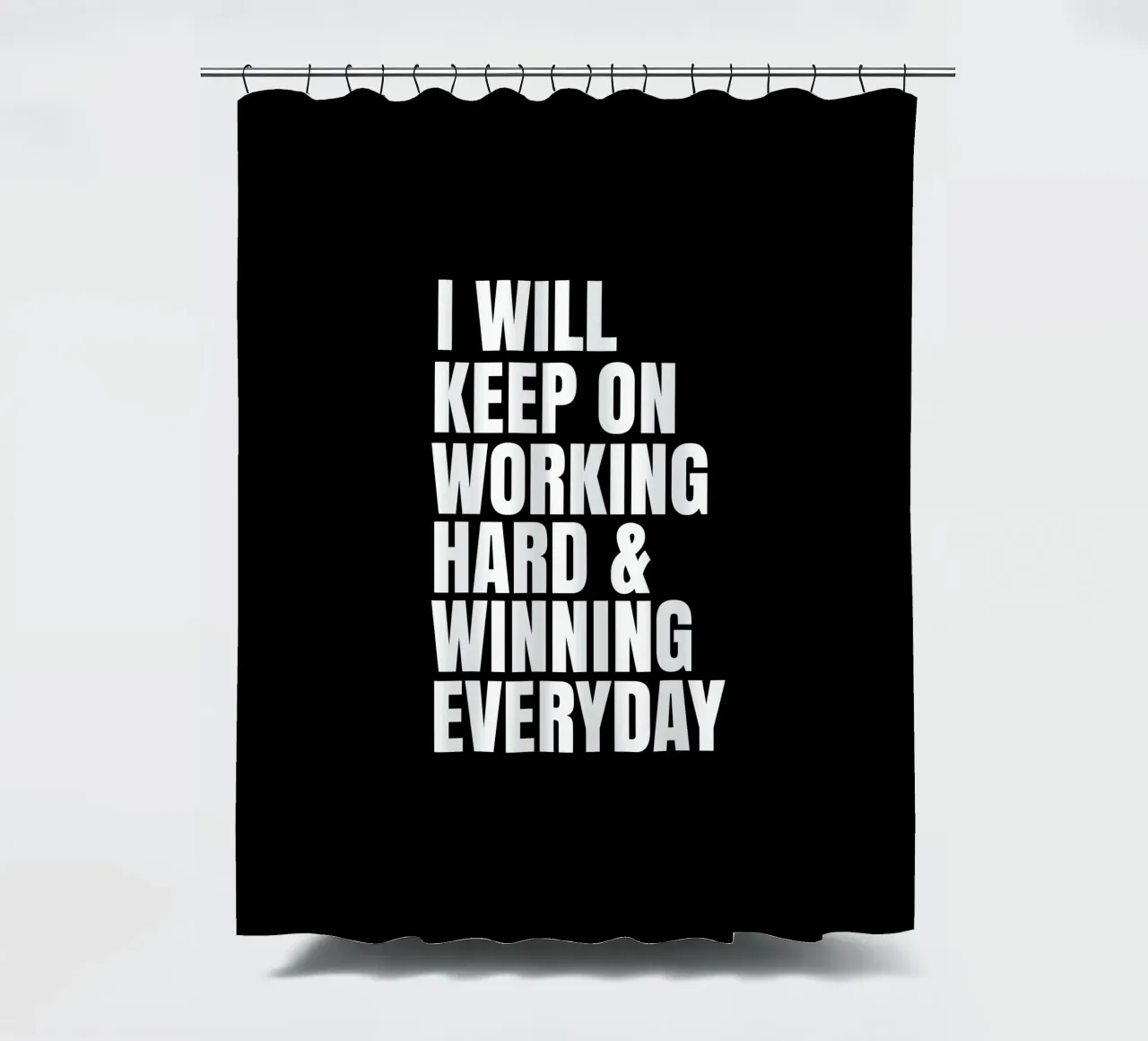 I will keep on working hard and winning everyday tenda da doccia da happieeagle