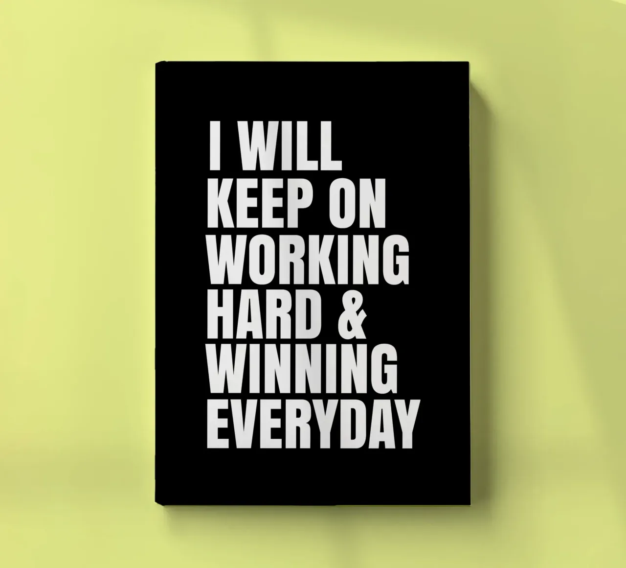 I will keep on working hard and winning everyday notebook by happieeagle