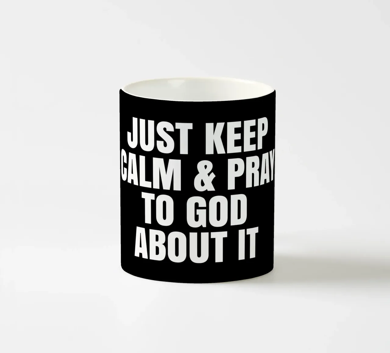 Just keep calm and pray to God about it tazza in ceramica da happieeagle