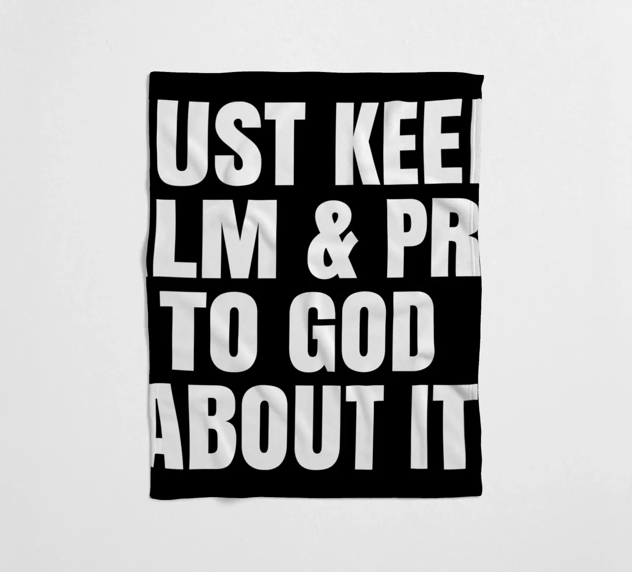 Just keep calm and pray to God about it coperta in pile da happieeagle
