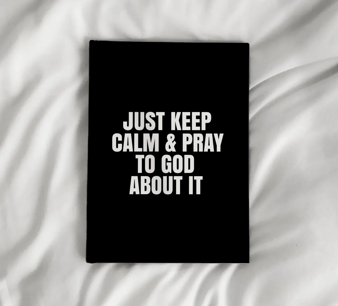 Just keep calm and pray to God about it carnet de notes de happieeagle