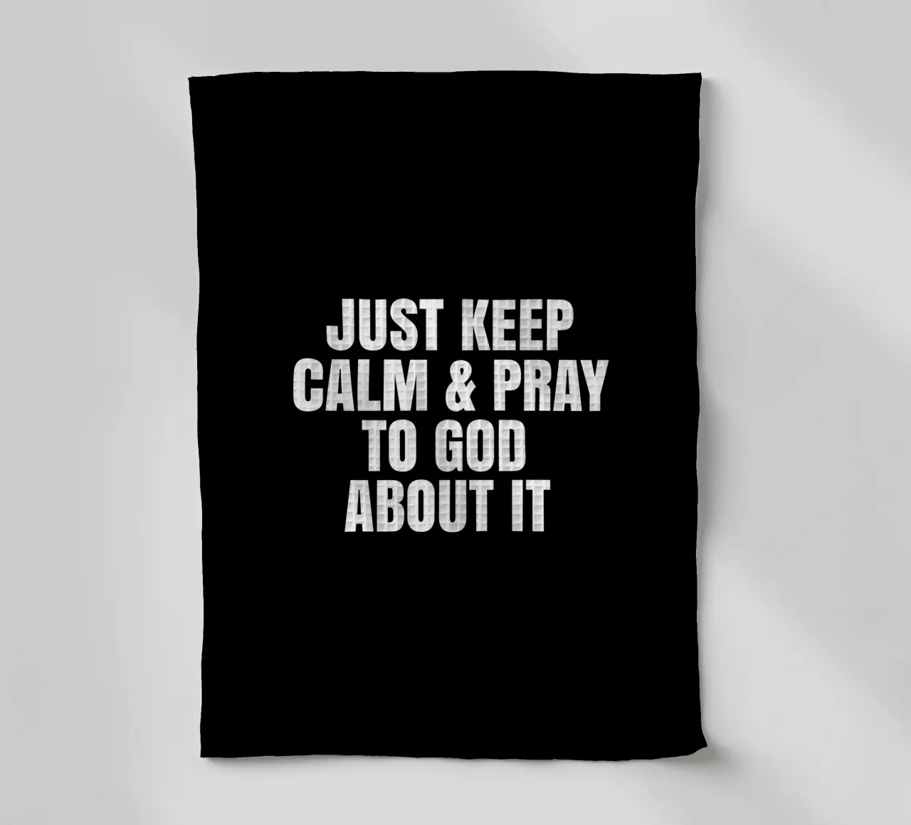 Just keep calm and pray to God about it canovaccio da cucina da happieeagle