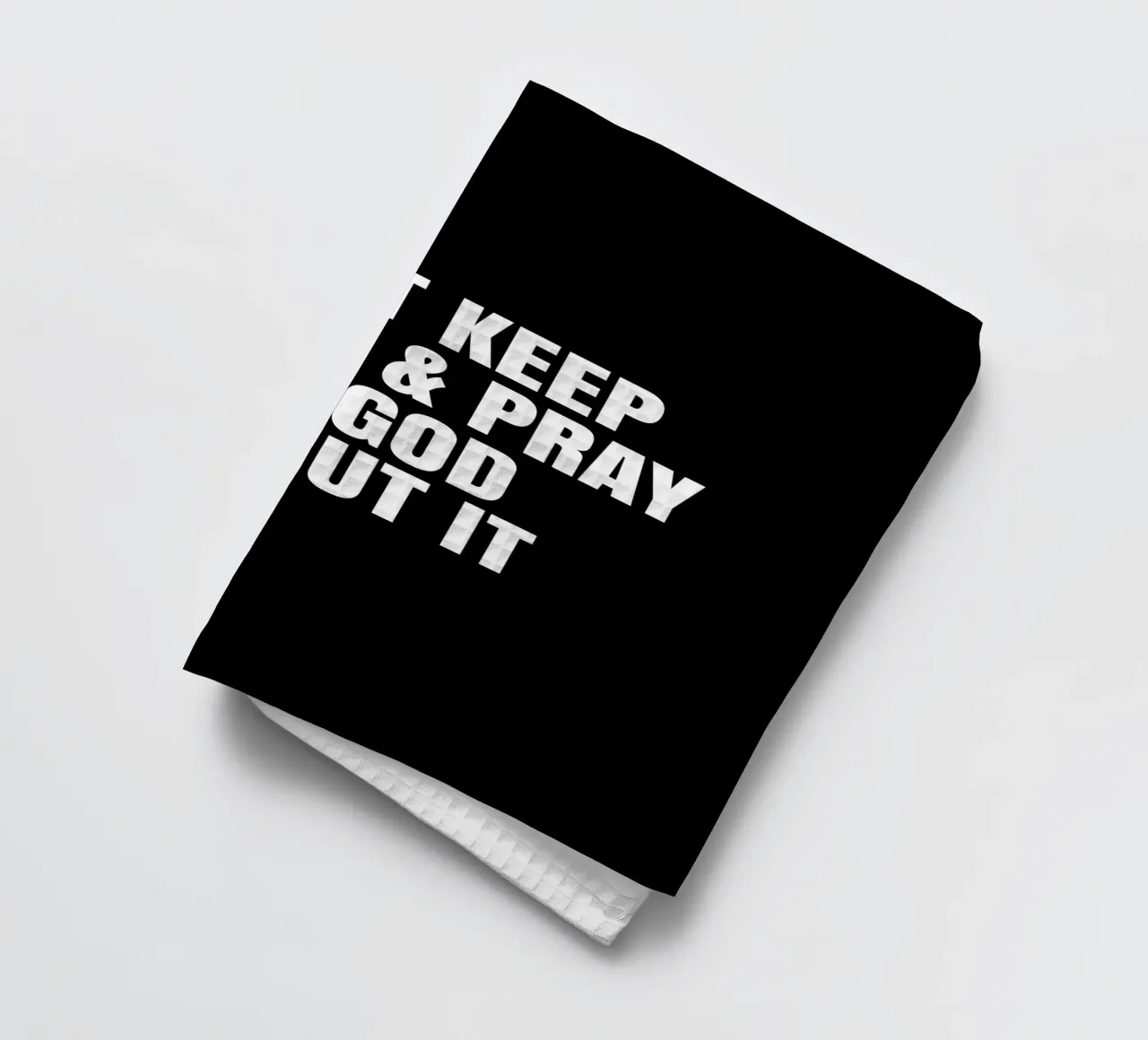 Just keep calm and pray to God about it canovaccio da cucina da happieeagle