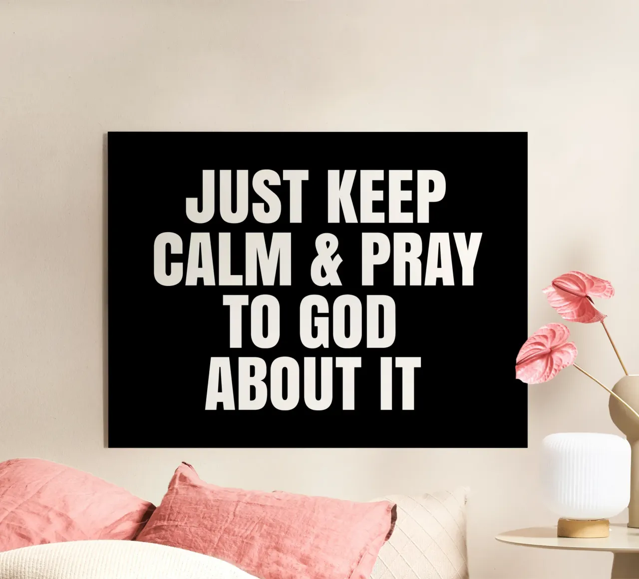 Just keep calm and pray to God about it plexiglass da happieeagle