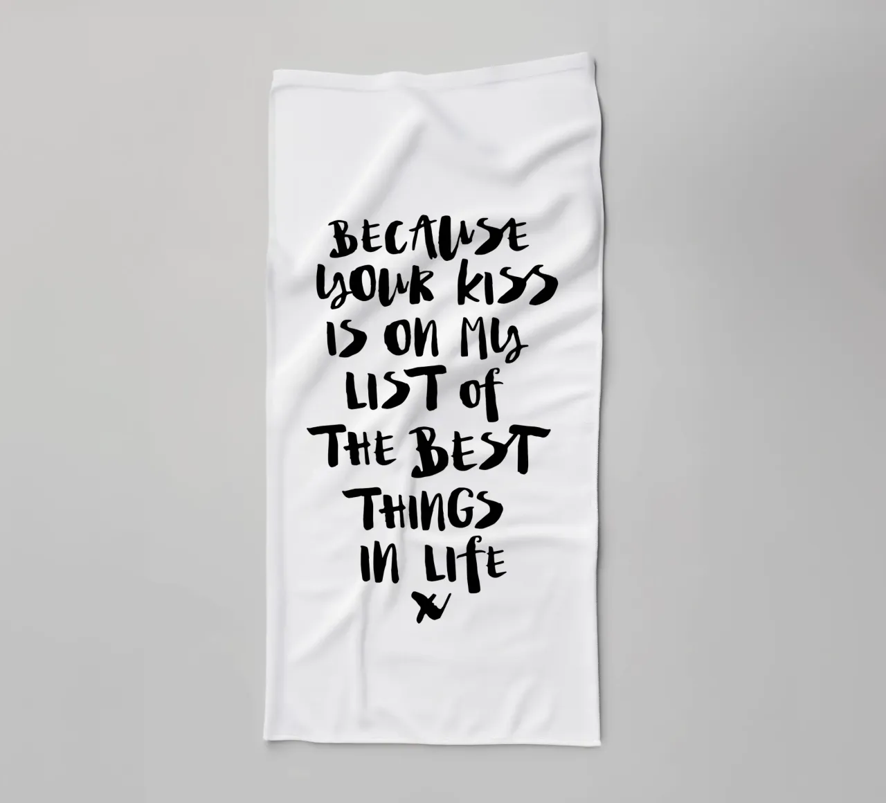 Because Your Kiss is on My List of the Best Things in Life towel by THE MOTIVATED TYPE