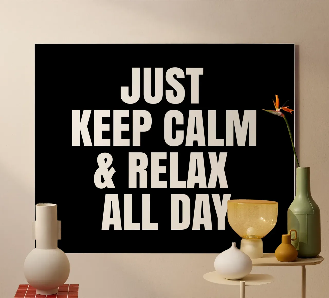 Just keep calm and relax all day plexiglass da happieeagle