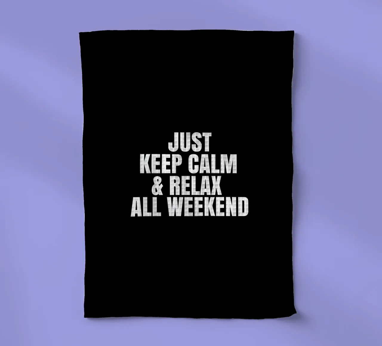 Just keep calm and relax all weekend canovaccio da cucina da happieeagle
