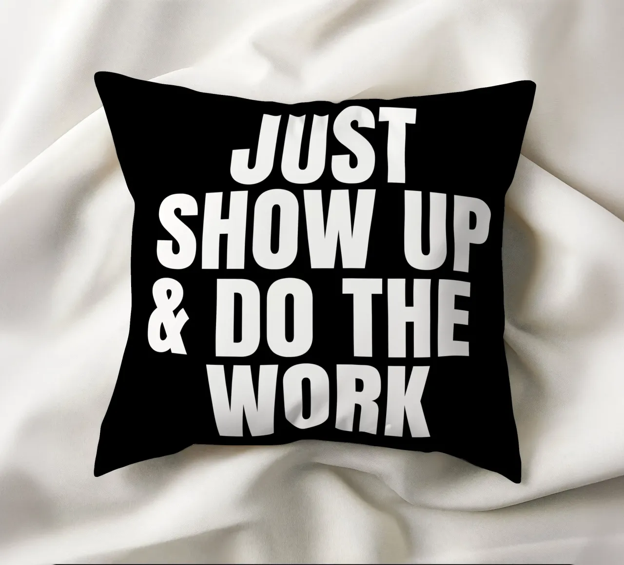 Just show up and do the work cuscino da happieeagle