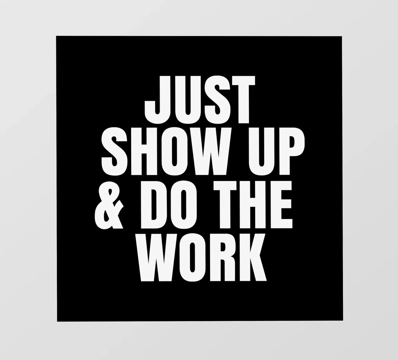 Just show up and do the work telo in pvc da happieeagle