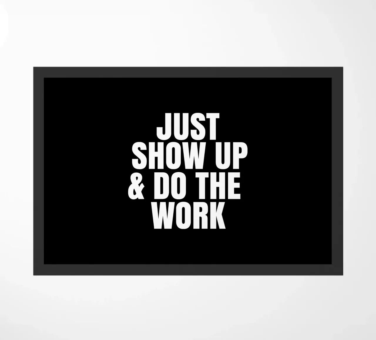 Just show up and do the work felpudo de happieeagle