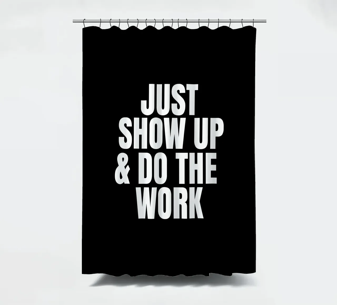 Just show up and do the work tenda da doccia da happieeagle