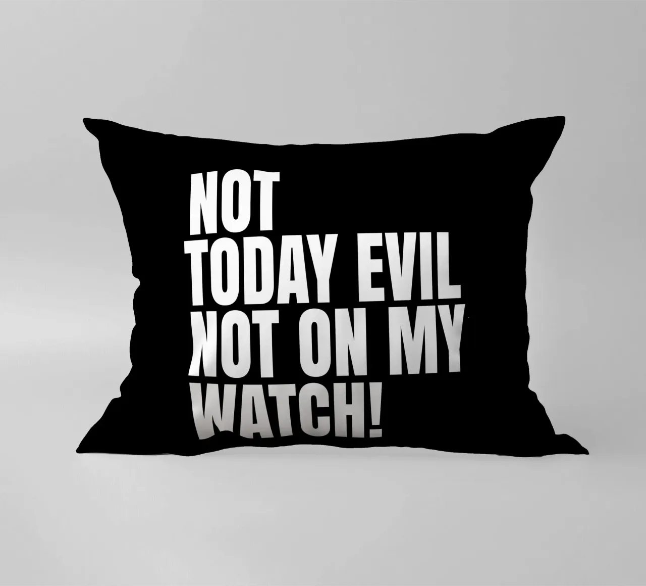 Not today evil. Not on my watch cuscino da happieeagle