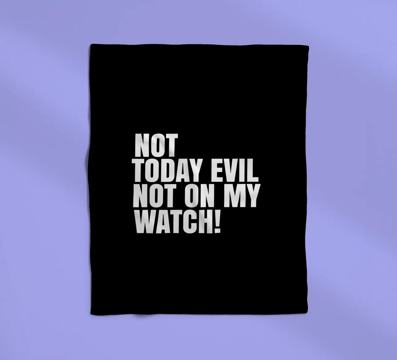 Not today evil. Not on my watch coperta in pile da happieeagle