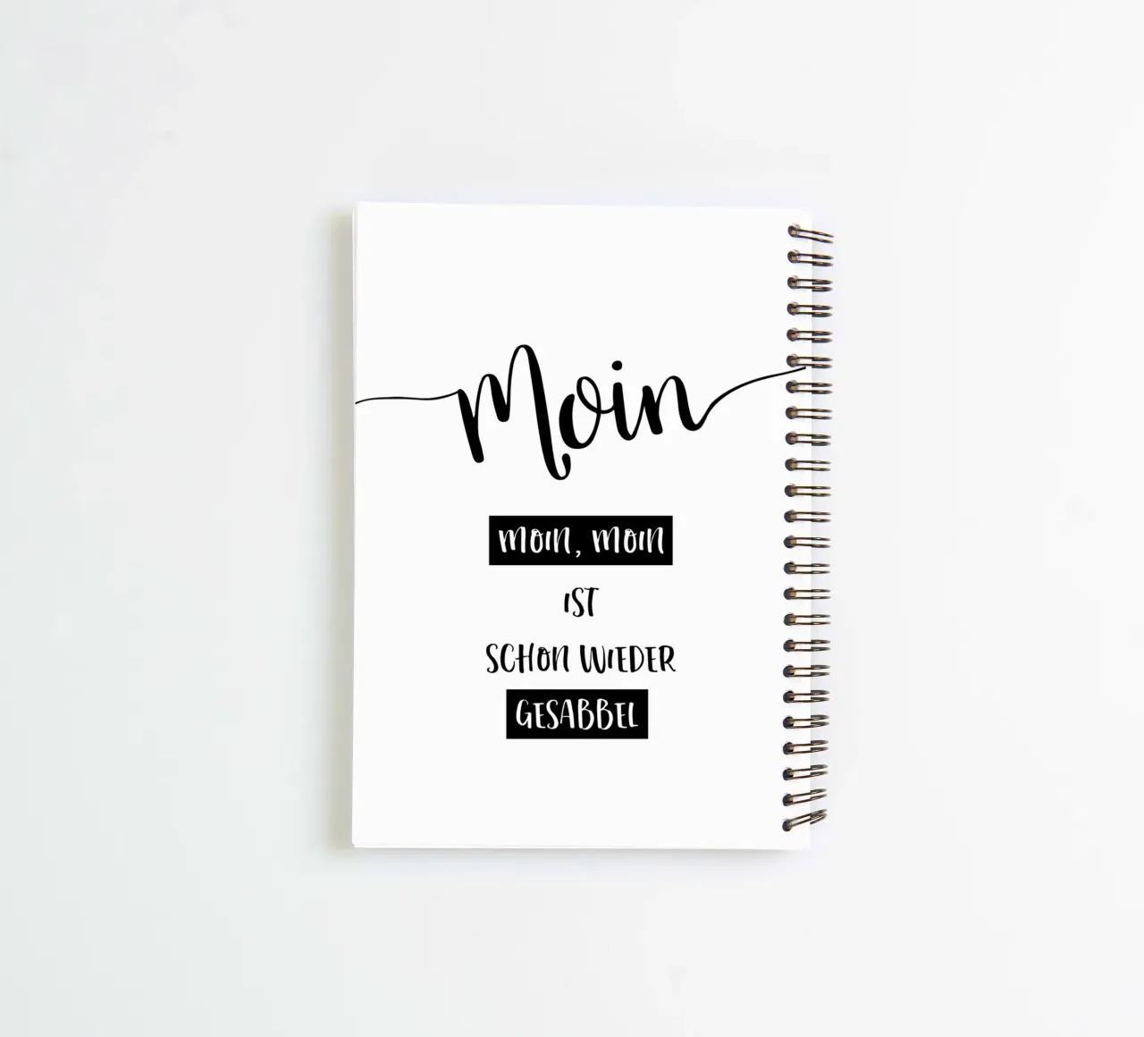 Plattdeutsch MOIN - MOIN, MOIN IST SCHON WIEDER GESABBEL spiral notebook by Melanie Viola