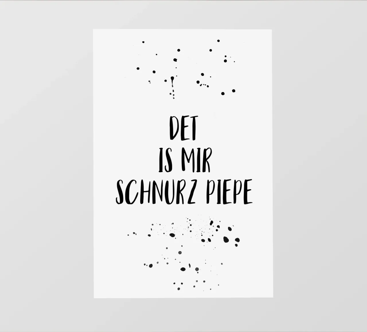 Berliner Schnauze DET IS MIR SCHNURZ PIEPE telo in pvc da Melanie Viola