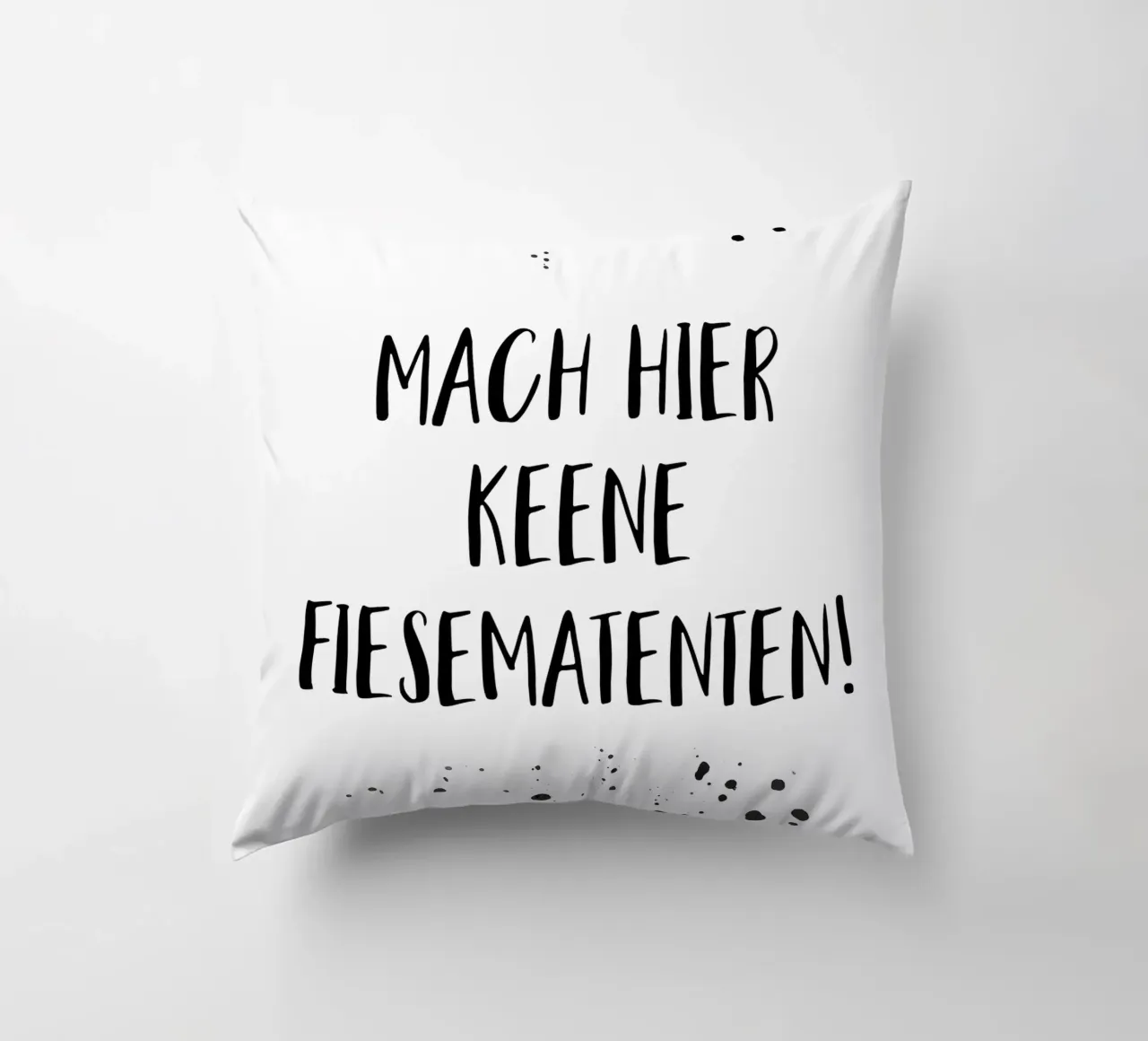 Berliner Schnauze MACH HIER KEENE FIESEMATENTEN cuscino da Melanie Viola