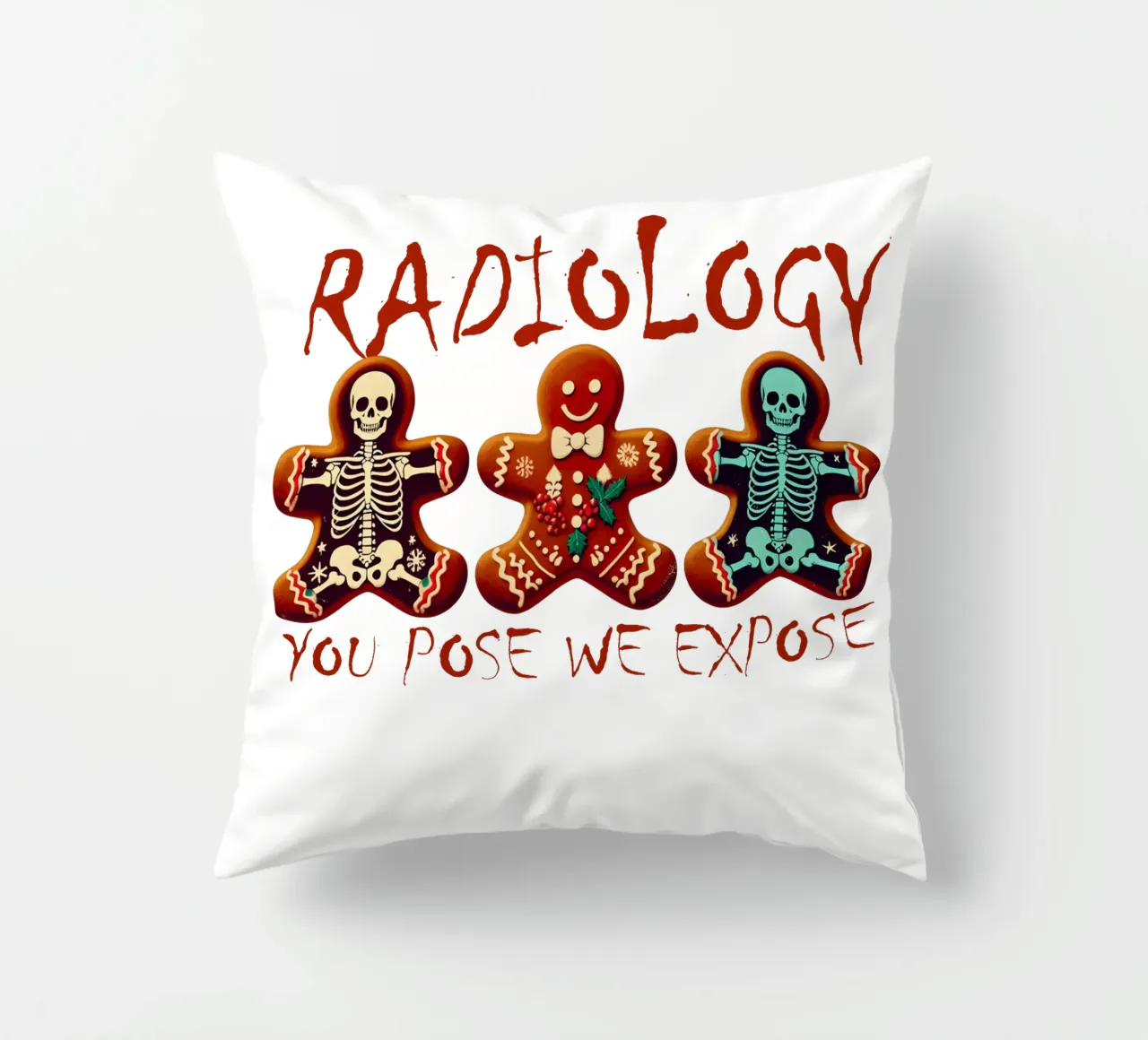 RADIOLOGY. YOU POSE WE EXPOSE cuscino da edsonramosart