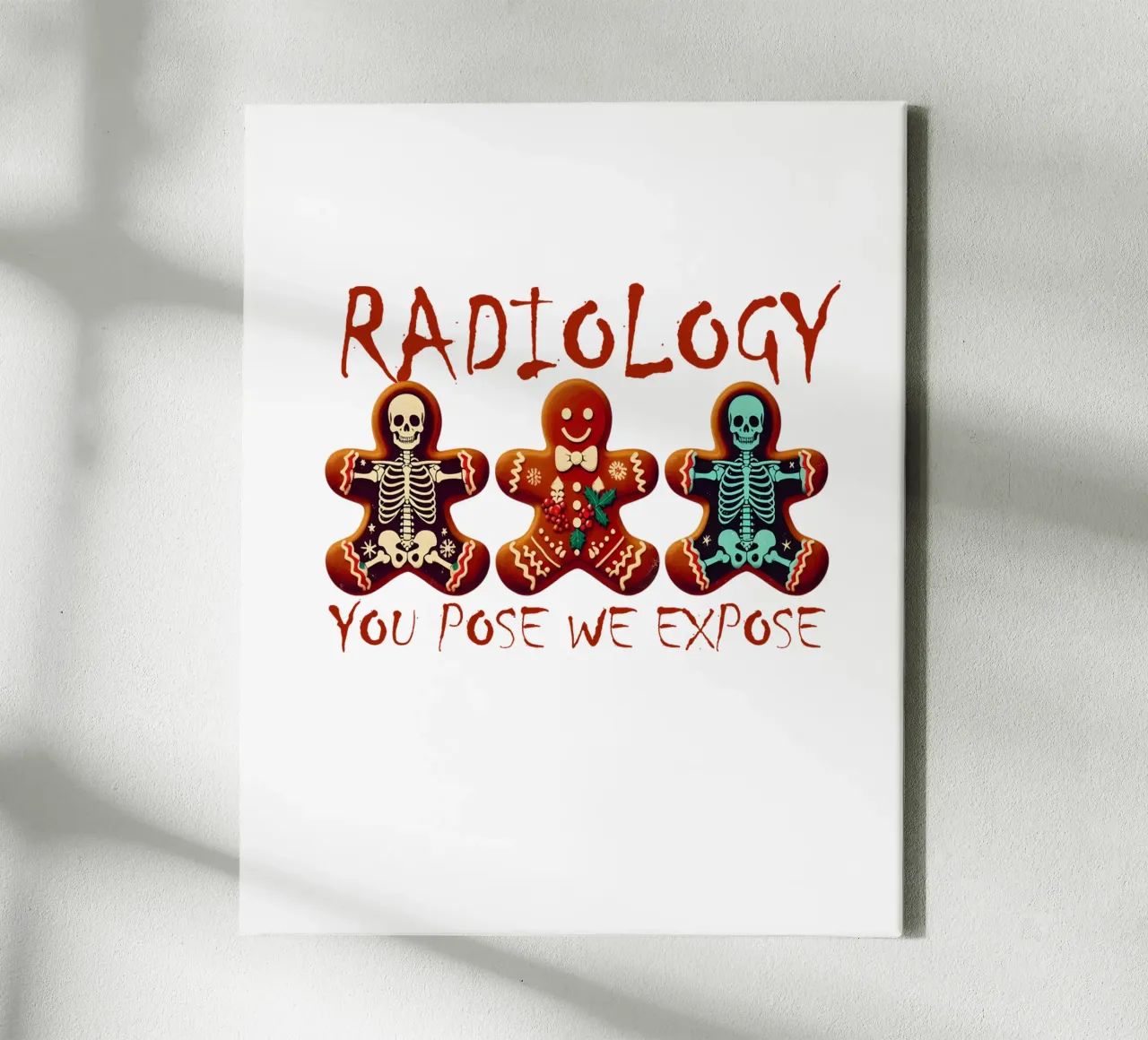 RADIOLOGY. YOU POSE WE EXPOSE canvas by edsonramosart