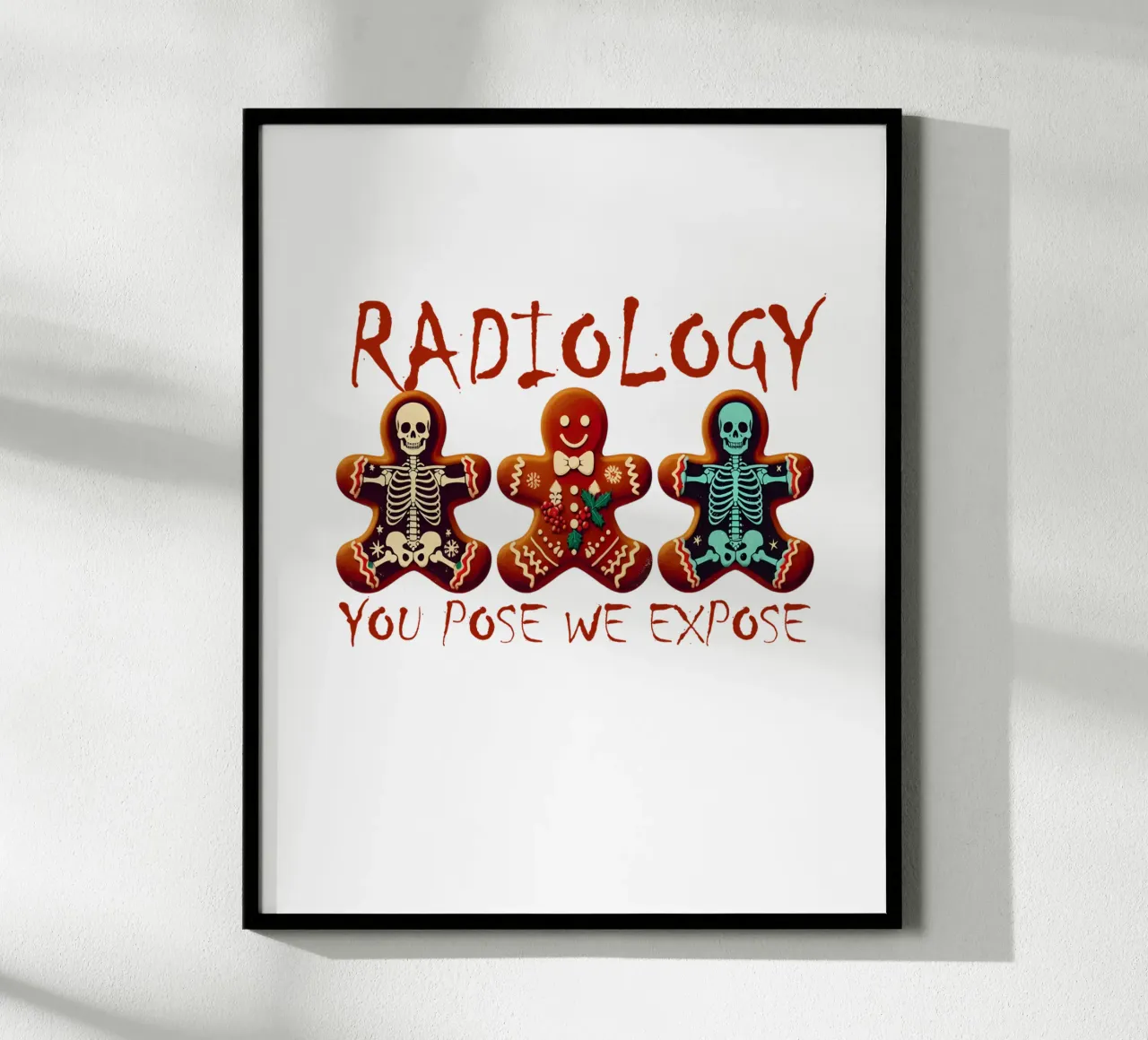 RADIOLOGY. YOU POSE WE EXPOSE poster da edsonramosart