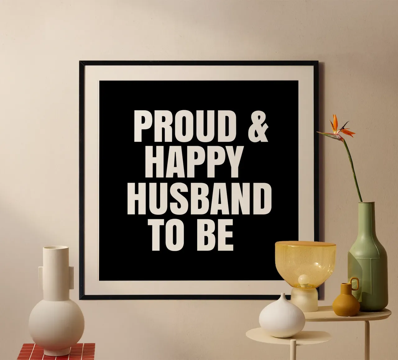 Proud and happy husband to be poster con telaio in plastica da happieeagle
