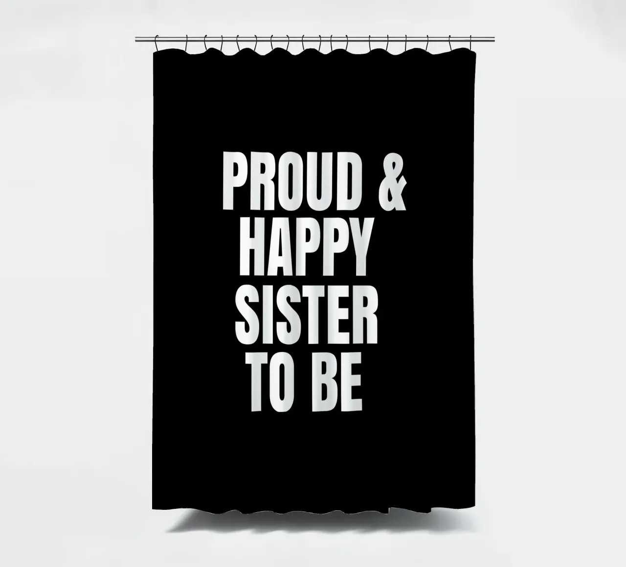 Proud and happy sister to be tenda da doccia da happieeagle