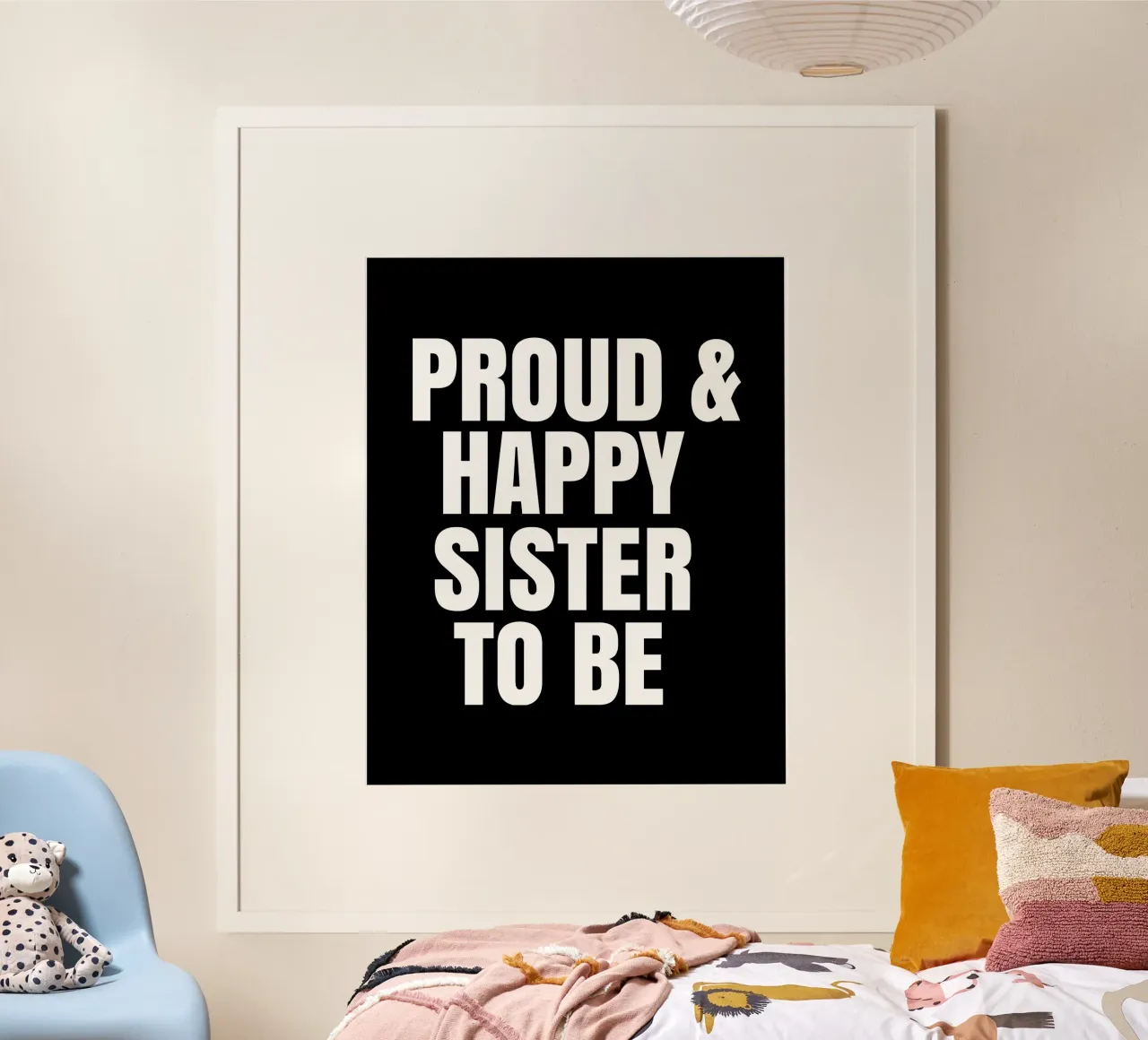 Proud and happy sister to be poster con telaio in plastica da happieeagle