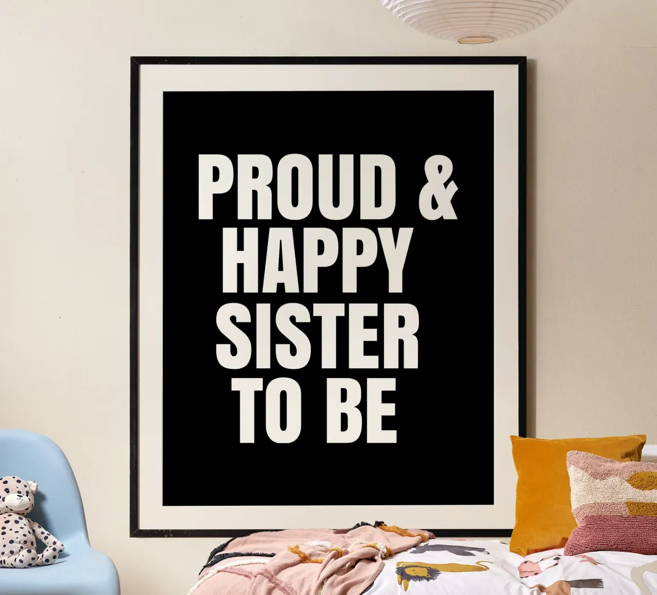 Proud and happy sister to be poster con telaio in plastica da happieeagle