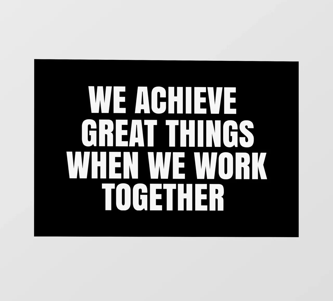 We achieve great things when we work together telo in pvc da happieeagle