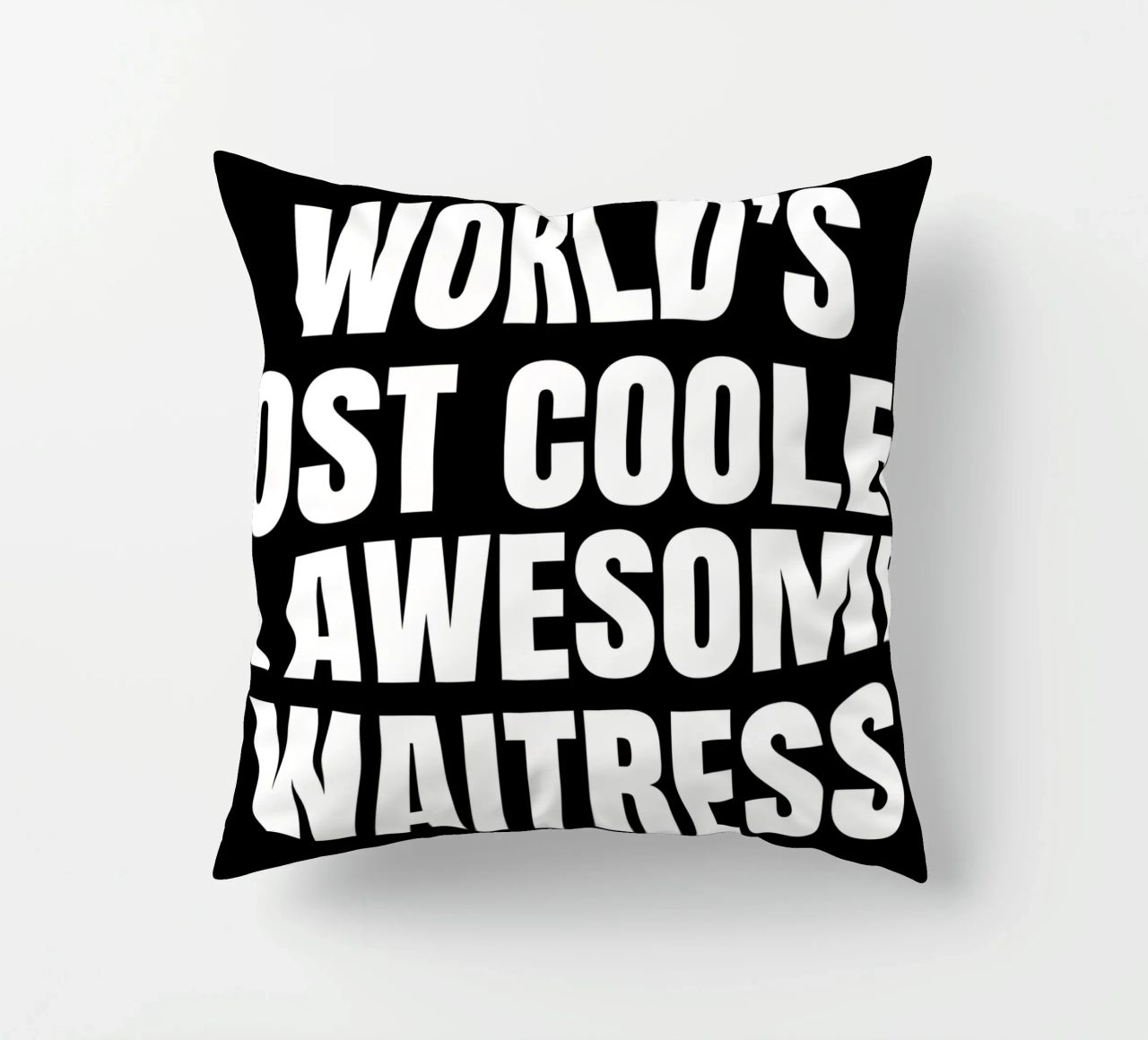 World's most coolest and awesome waitress cuscino da happieeagle