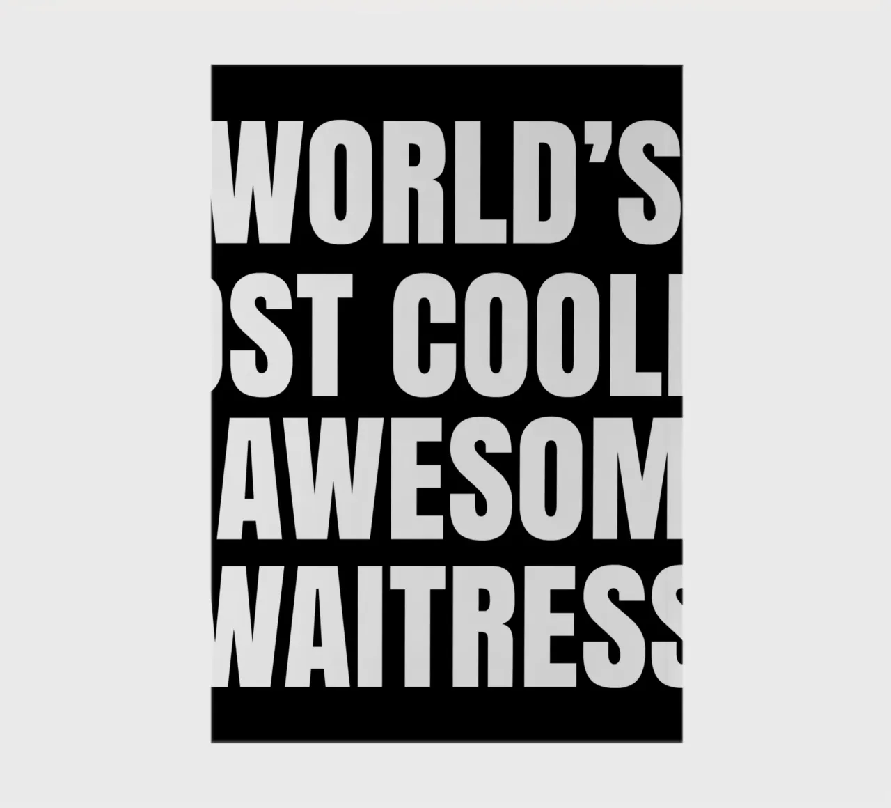 World's most coolest and awesome waitress notebook by happieeagle