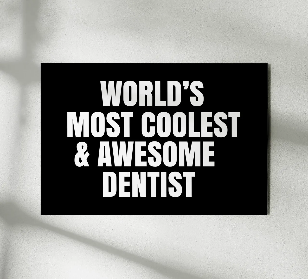 World's most coolest and awesome dentist alluminio dibond da happieeagle
