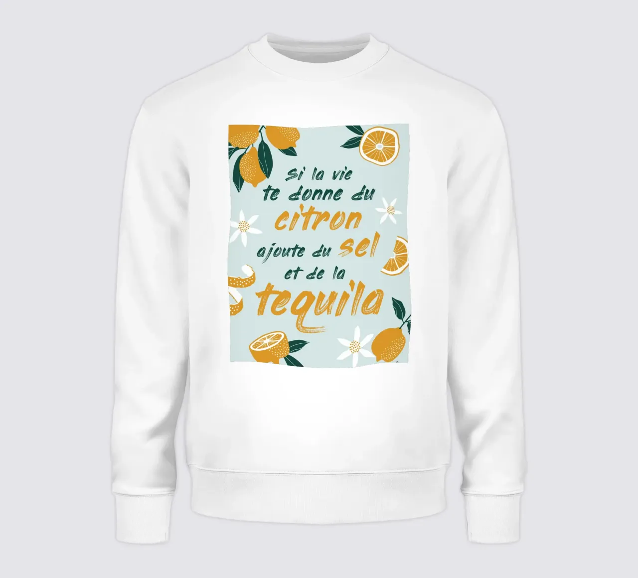 si la vie te donne du citron ajoute du sel te de la tequila felpa da alice