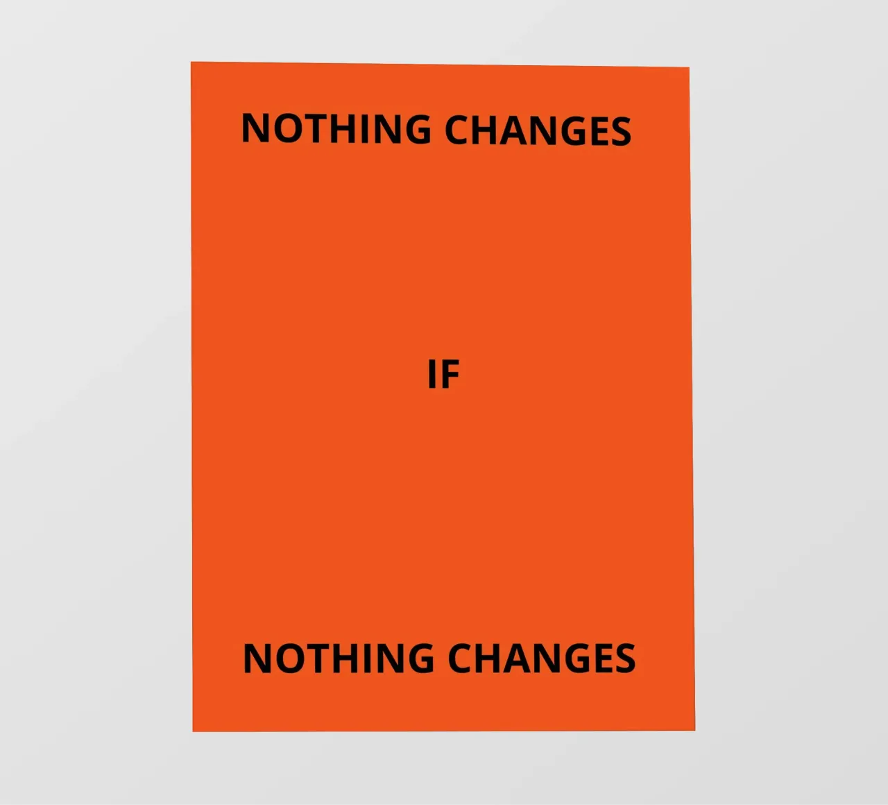 Nothing changes if nothing changes pellicola backlit da ramosashop