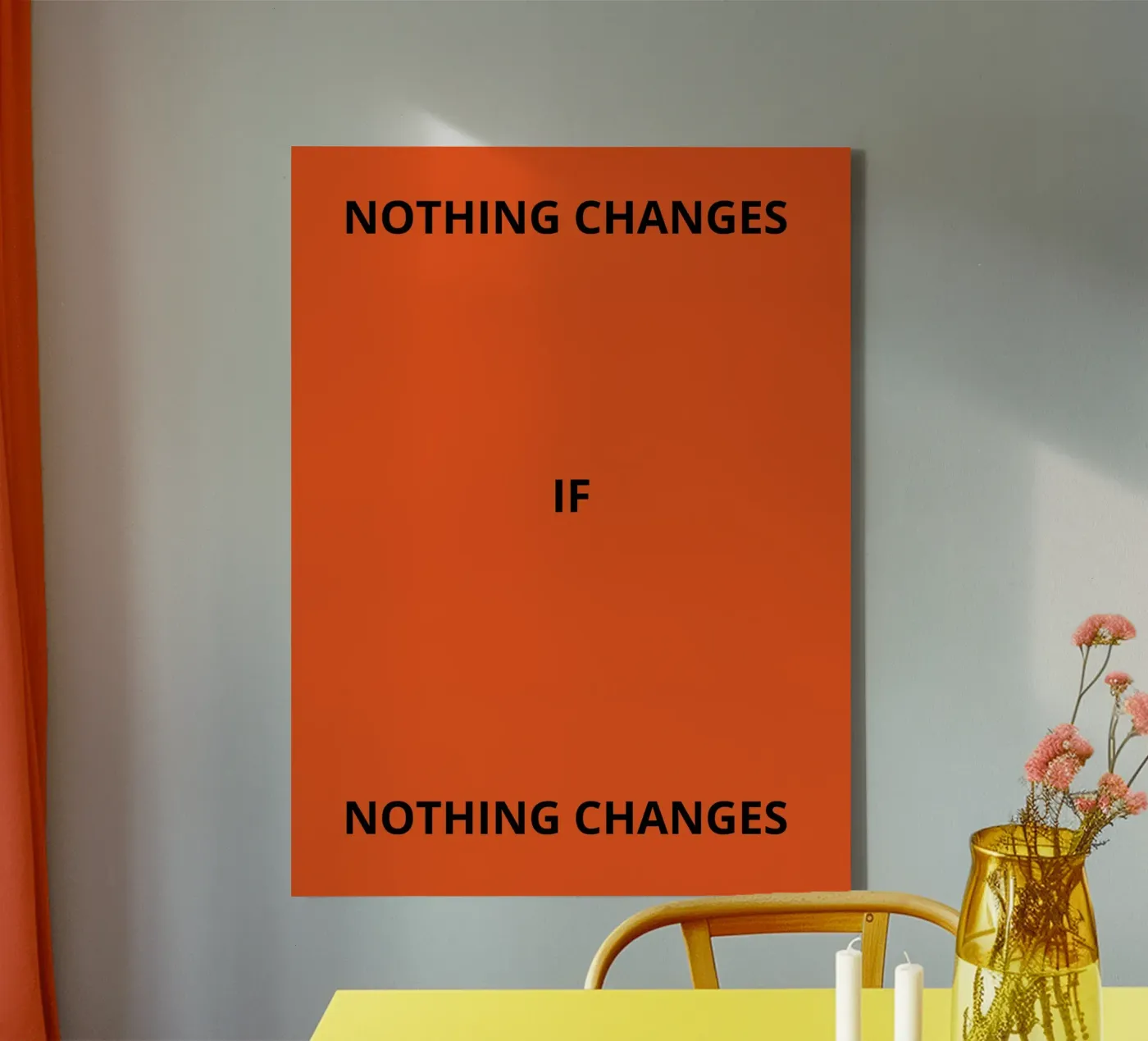 Nothing changes if nothing changes canvas by ramosashop