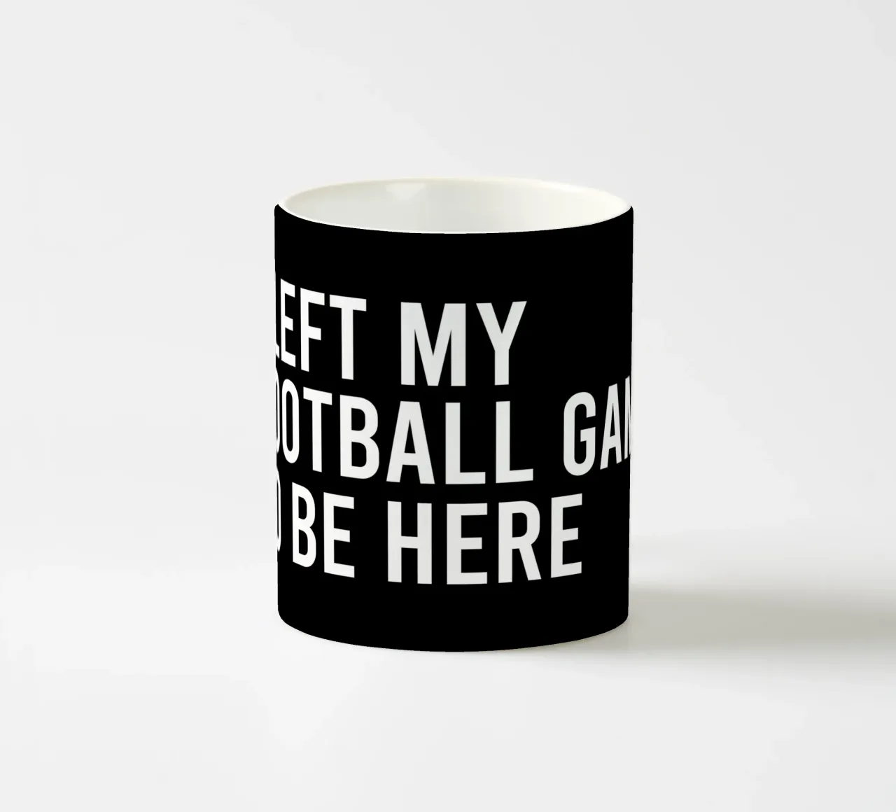 I left my football game to be here tazza in ceramica da happieeagle