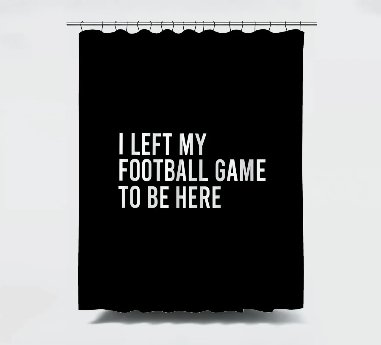 I left my football game to be here tenda da doccia da happieeagle