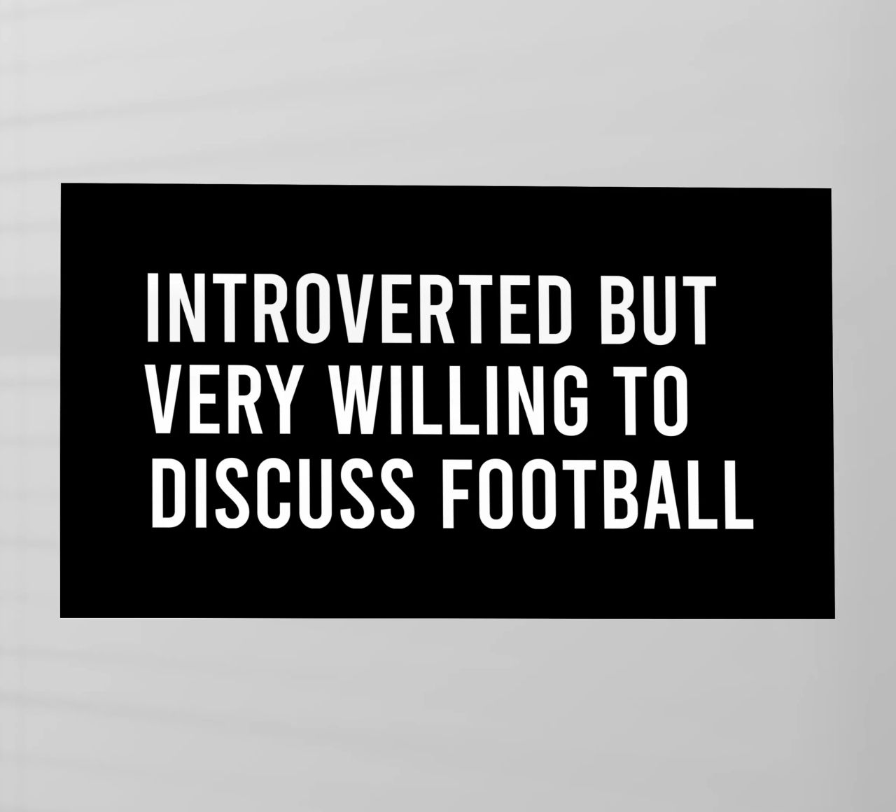 Introverted but very willing to discuss football pellicola backlit da happieeagle