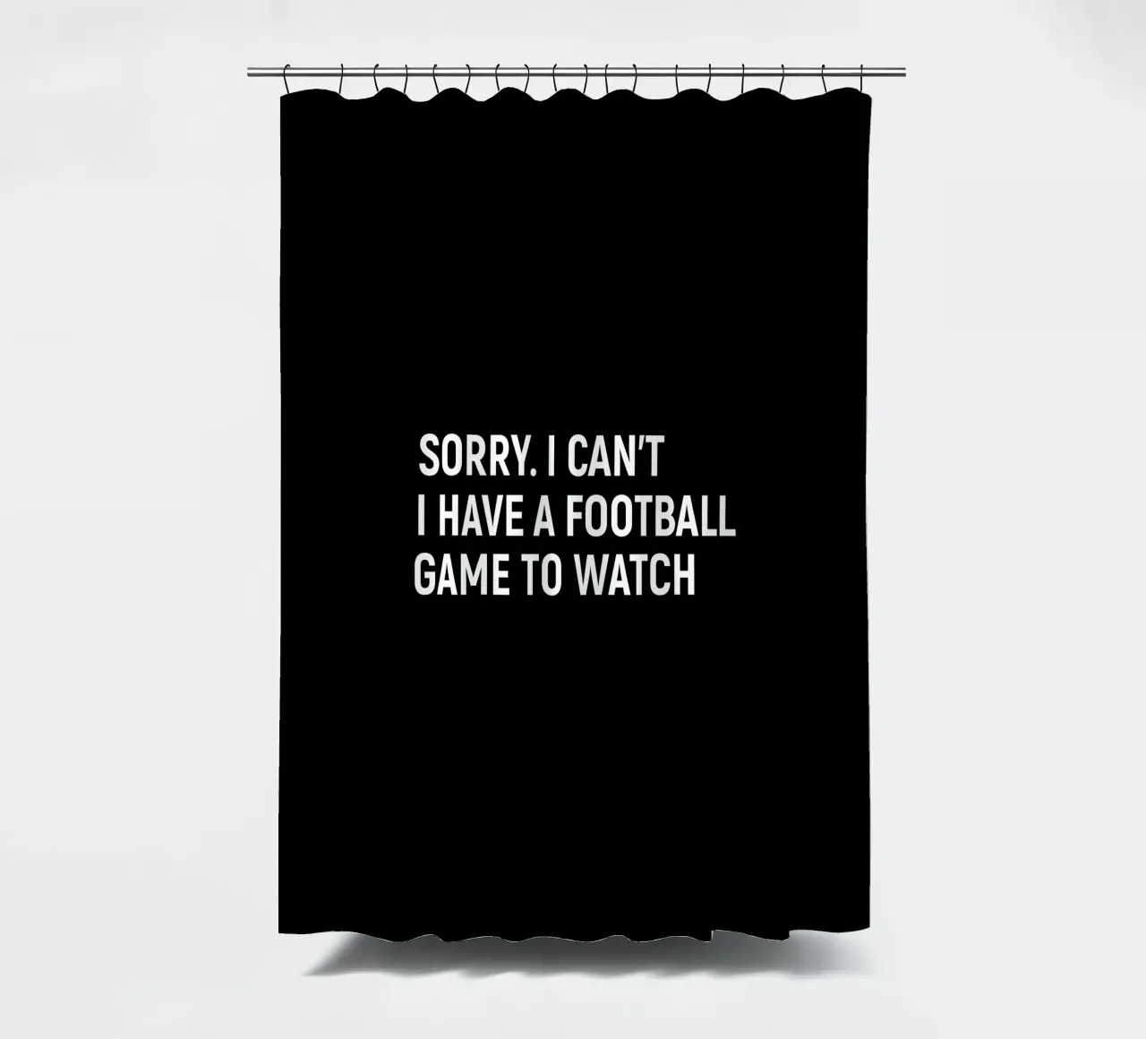 Sorry. I can't. I have a football game to watch tenda da doccia da happieeagle