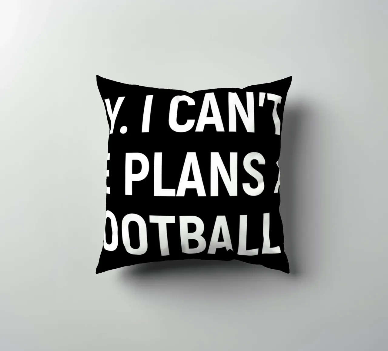 Sorry I can't. I have plans at the football pitch cuscino da happieeagle