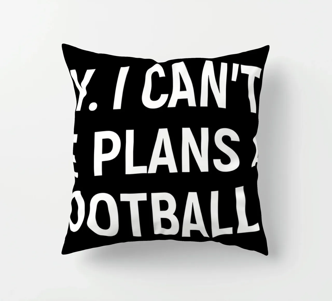 Sorry I can't. I have plans at the football pitch cuscino da happieeagle