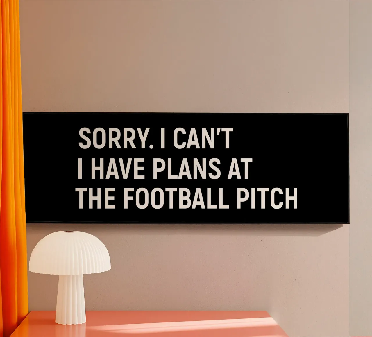 Sorry I can't. I have plans at the football pitch plexiglass da happieeagle