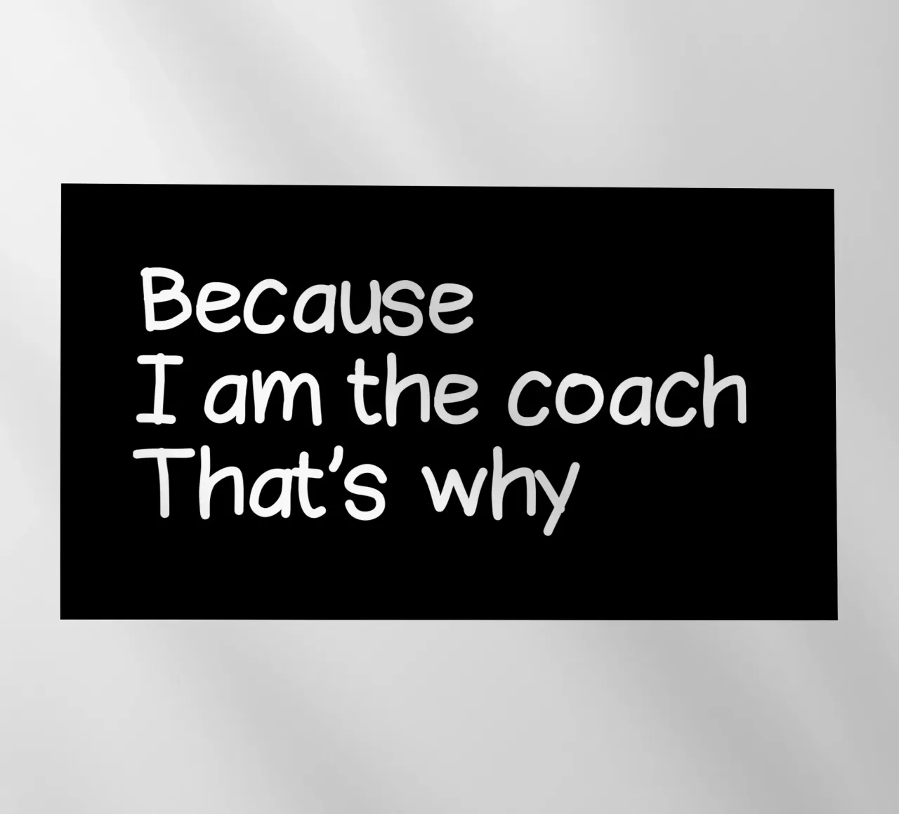 Because I'm the coach that's why pellicola backlit da happieeagle