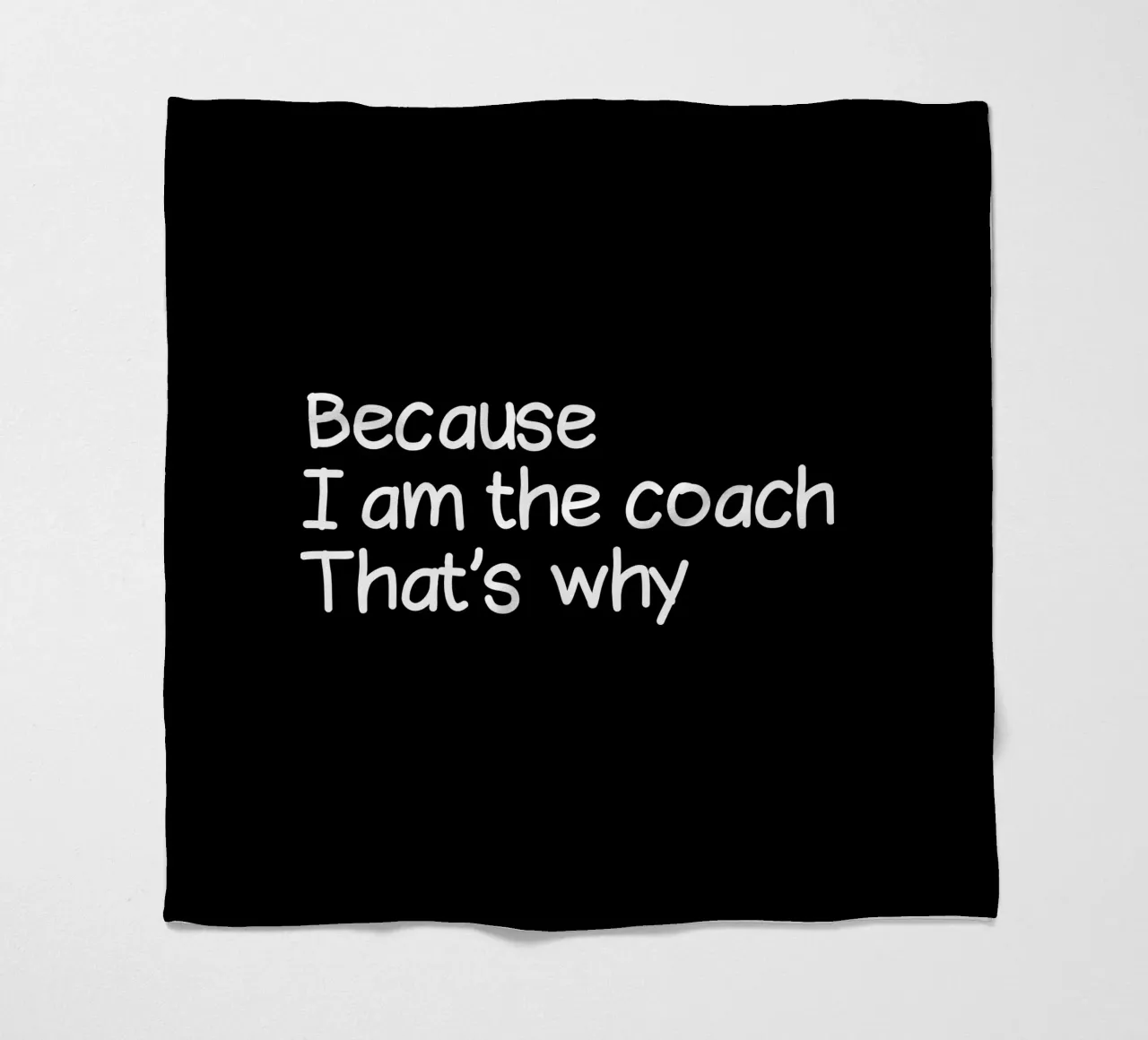 Because I'm the coach that's why coperta in pile da happieeagle
