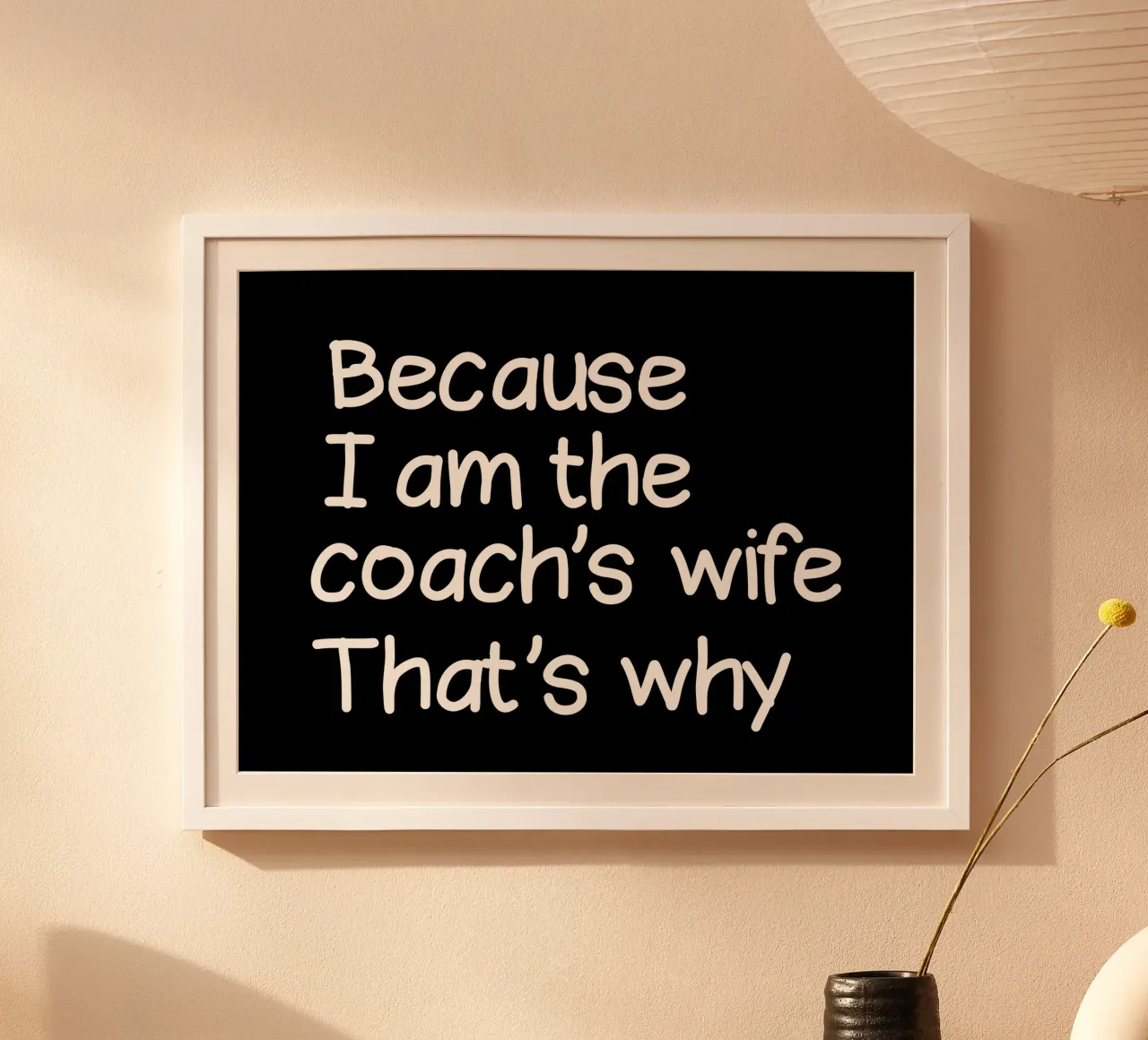 because I'm the coach's wife that's why poster con telaio in alluminio da happieeagle