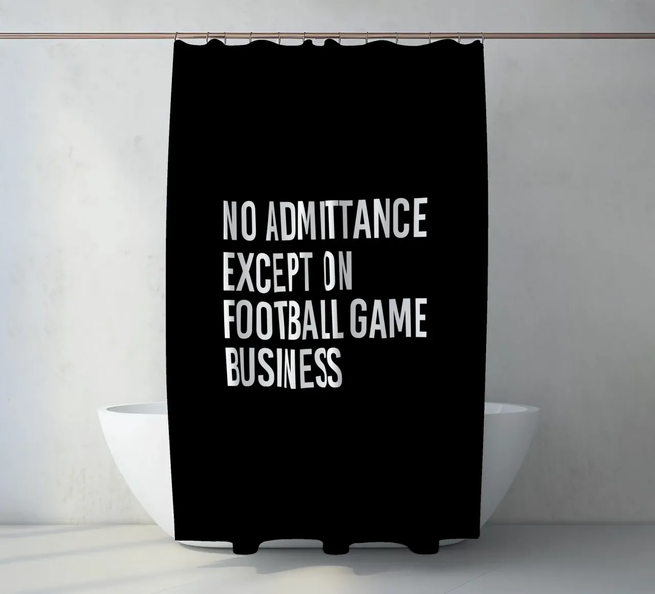 No admittance except on football game business tenda da doccia da happieeagle