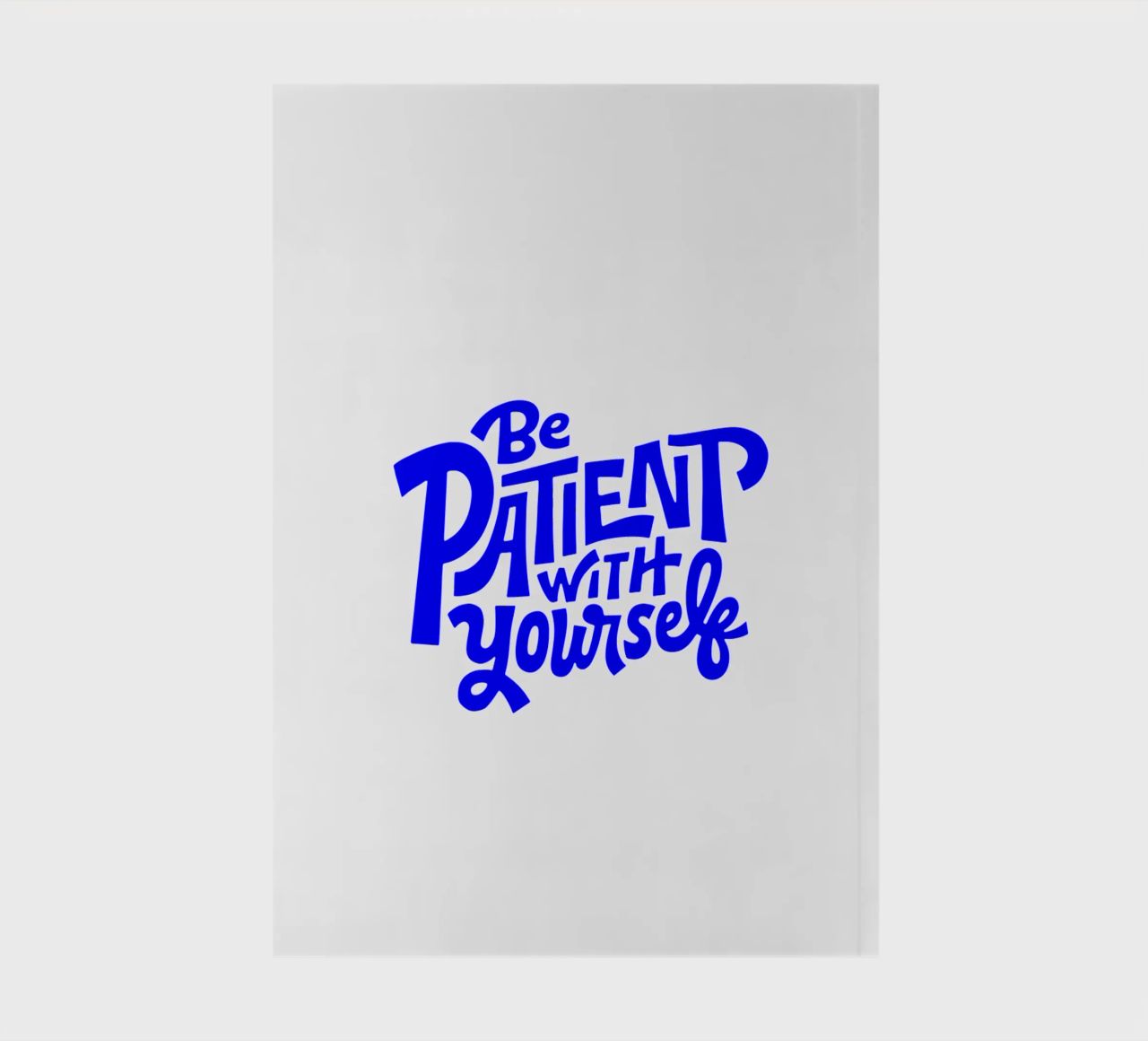 be patient with yourself, motivational statement quote notebook by The True Type