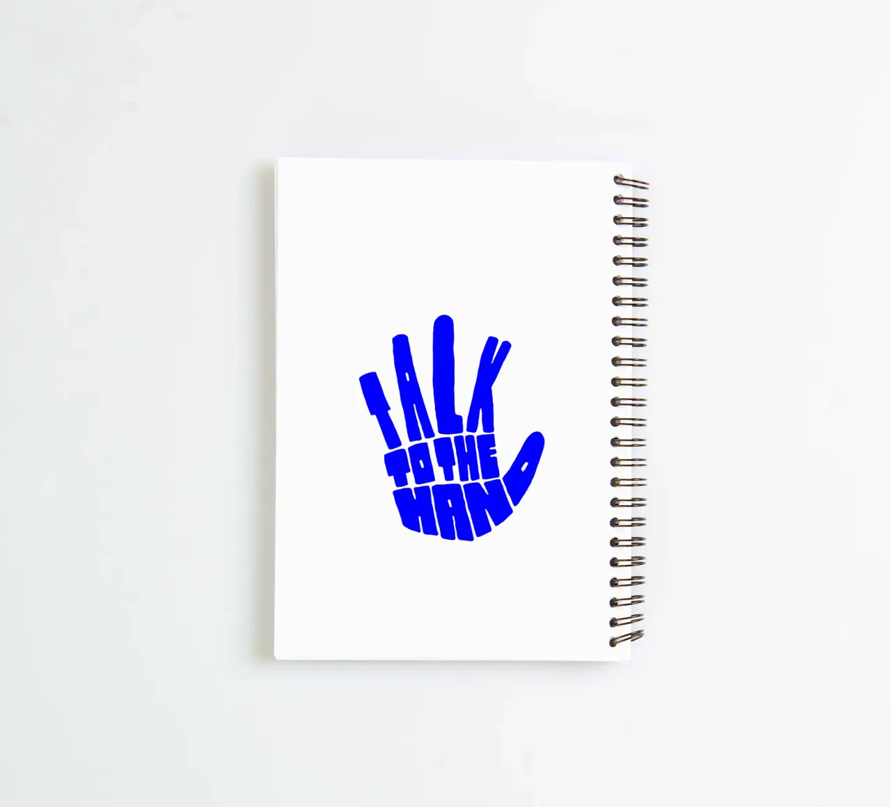 talk to the hand, motivational statement quote spiral notebook by The True Type