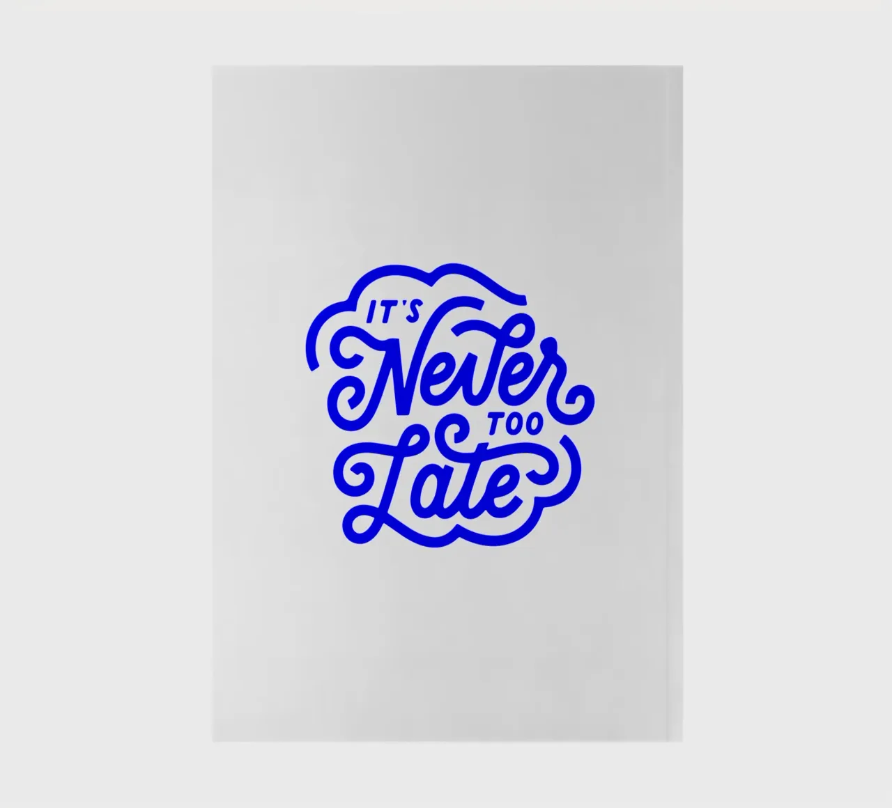 it’s never too late, motivational statement quote notebook by The True Type